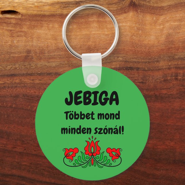 JEBIGA Többet mond minden szónál! zöld kulcstartó Key Ring (Front)