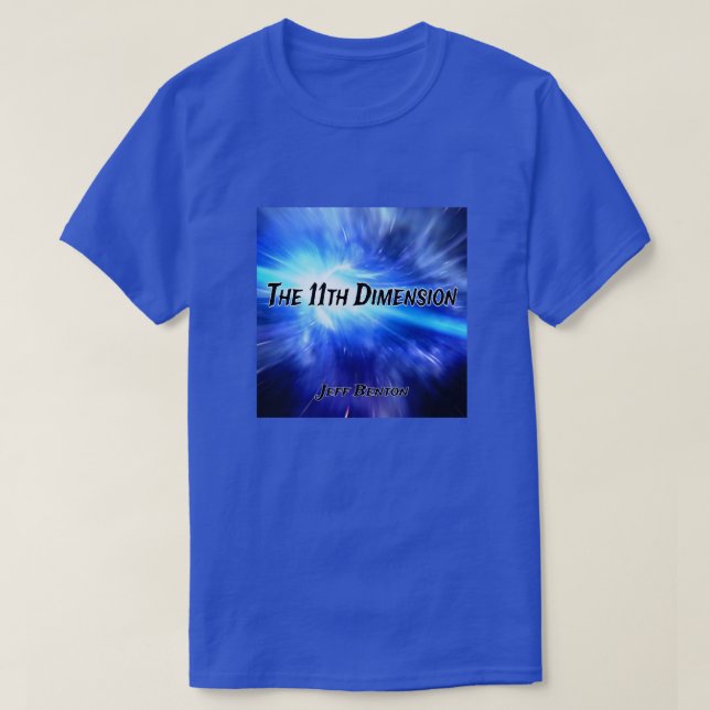 Jeff Benton The 11th Dimension Fan T-Shirt (Design Front)