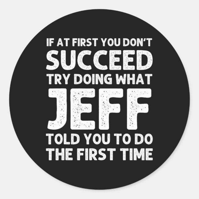 Jeff Gift Name D Birthday Funny Christm T Shirt  Classic Round Sticker (Front)