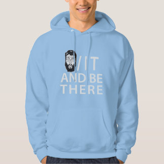 Jeff/IT and BE THERE Hoodie