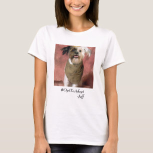 Jeff, Our Mascot #OptToAdopt T-Shirt