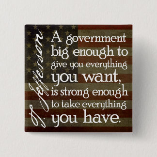 Jefferson: Beware of Big Government 15 Cm Square Badge