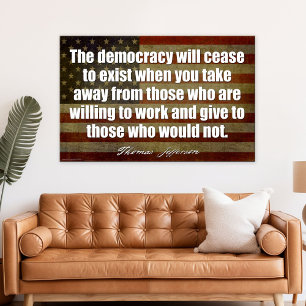 Jefferson: Democracy will cease to exist... Poster