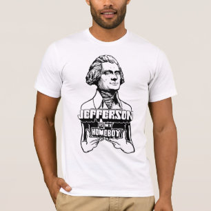 Jefferson Is My Homeboy Shirt