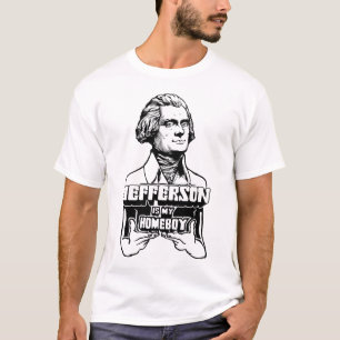 Jefferson Is My Homeboy Shirt