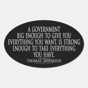 Jefferson Quote on Big Government Oval Sticker