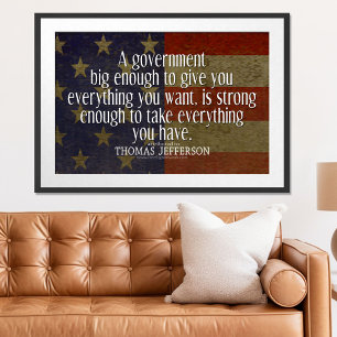 Jefferson Quote on Big Government Poster
