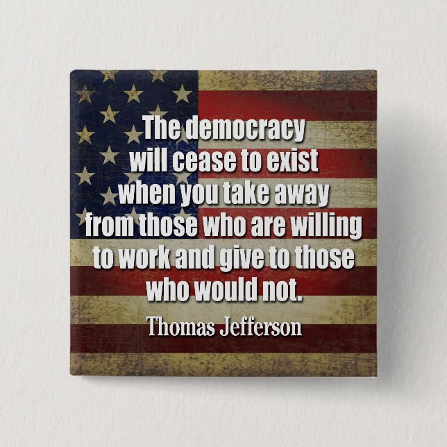Jefferson Quote: The democracy will cease... 15 Cm Square Badge (Front)