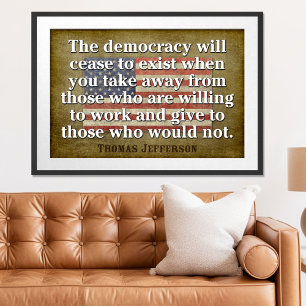 Jefferson Quote: The democracy will cease... Poster