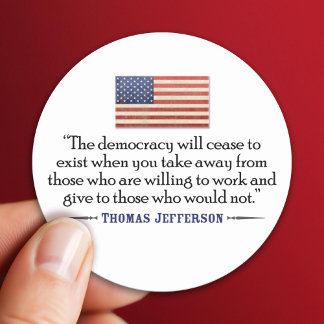 Jefferson: The democracy will cease to exist... Classic Round Sticker