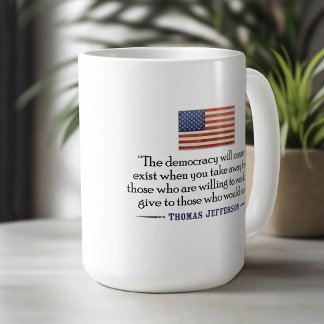 Jefferson: The democracy will cease to exist... Coffee Mug