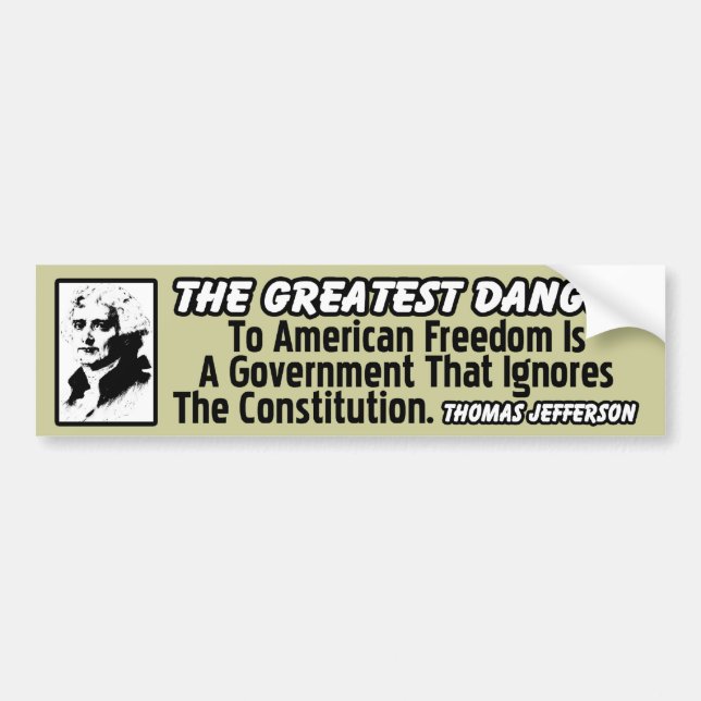 Jefferson: The Greatest Danger Bumper Sticker (Front)