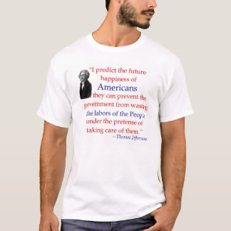 Jefferson: Wasting the Labours of the People T-Shirt