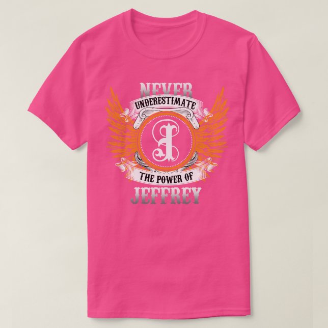 Jeffrey Name Shirt Never Underestimate The Power O (Design Front)