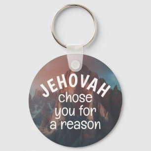 Jehovah Chose You For a Reason   JW Key Ring