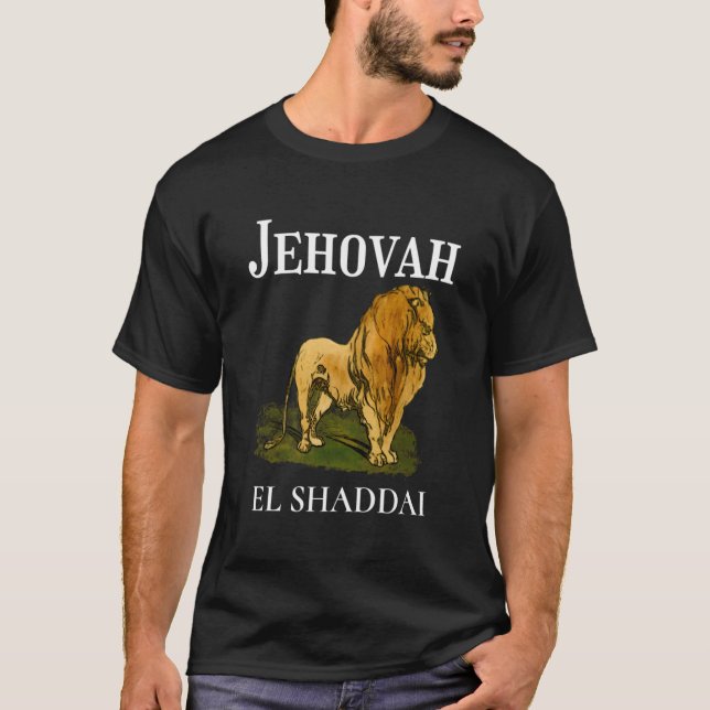 Jehovah Is El Shaddai Means The Almighty God T-Shirt (Front)