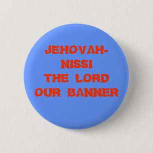 JEHOVAH-NISSI THE LORD OUR BANNER 6 CM ROUND BADGE