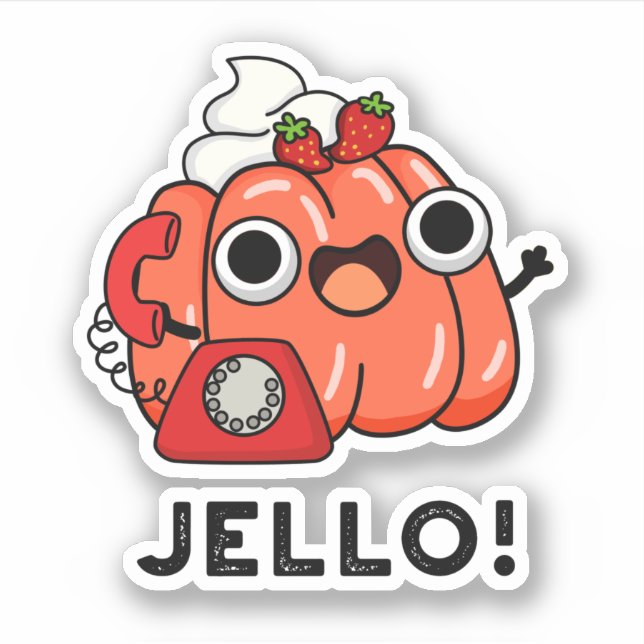Jello Funny Jello On Phone Pun  (Front)