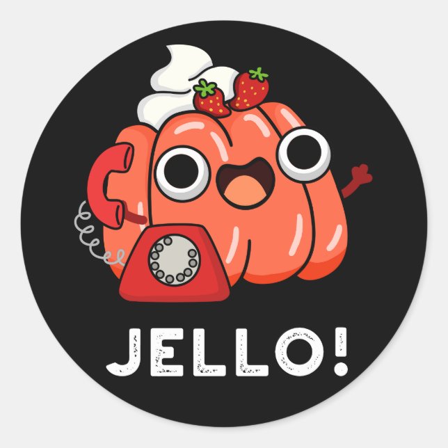 Jello Funny Jello On Phone Pun Dark BG Classic Round Sticker (Front)