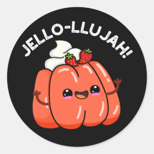 Jello-llujah Funny Jello Food Pun Dark BG Classic Round Sticker
