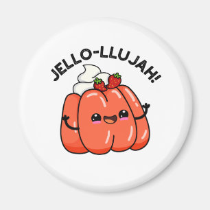 Jello-llujah Funny Jello Food Pun Magnet