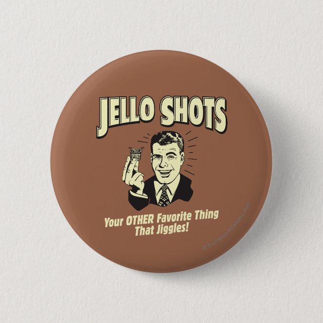 Jello Shots: Other Favourite Thing 6 Cm Round Badge (Front)