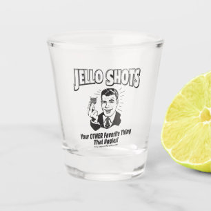 Jello Shots: Other Favourite Thing Shot Glass
