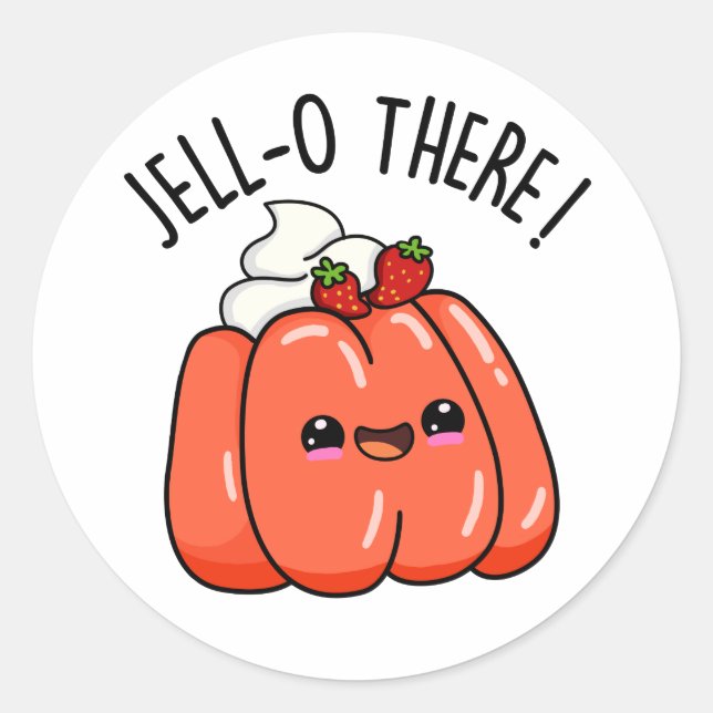 Jello There Funny Orange Jello Pun  Classic Round Sticker (Front)