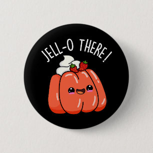 Jello There Funny Orange Jello Pun Dark BG 6 Cm Round Badge