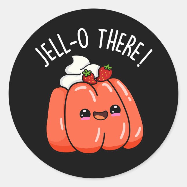 Jello There Funny Orange Jello Pun Dark BG Classic Round Sticker (Front)