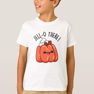 Jello There Funny Orange Jello Pun  T-Shirt