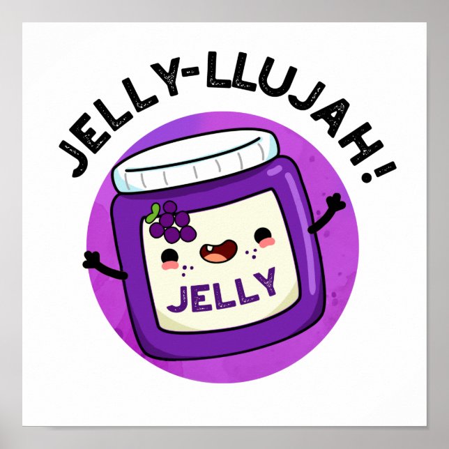Jelly-llujah Funny Jelly Pun  Poster (Front)