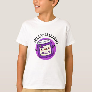Jelly-llujah Funny Jelly Pun T-Shirt