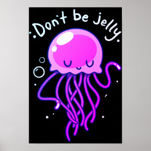 jellyfish don't by jelly poster