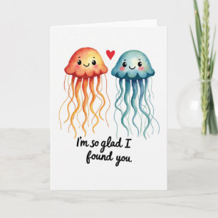 Jellyfish I Found You Love Card