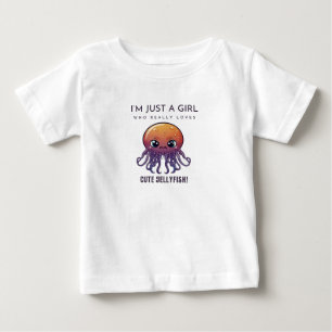 Jellyfish, I'm just a girl who loves Baby T-Shirt