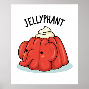 Jellyphant Funny Elephant Jelly Pun  Poster