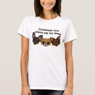 J'embrasse mes chiens sur les lèvres T-Shirt
