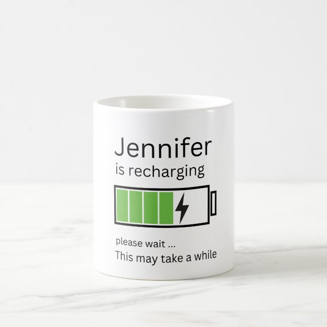 Jennifer is recharging Personalised custom name  Coffee Mug (Center)