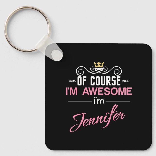 Jennifer Of Course I'm Awesome Name Key Ring (Front)