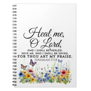 Jeremiah 17:14 Healing Bible Verse Wildflowers Notebook