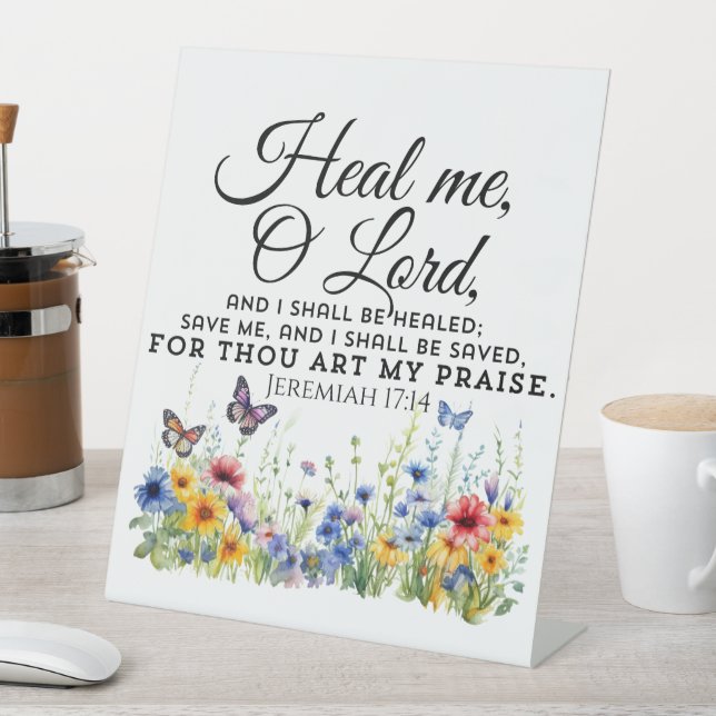 Jeremiah 17:14 Healing Bible Verse Wildflowers Pedestal Sign (In SItu)
