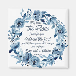 Jeremiah 29:11 For I know the Plans Blue Floral Magnet
