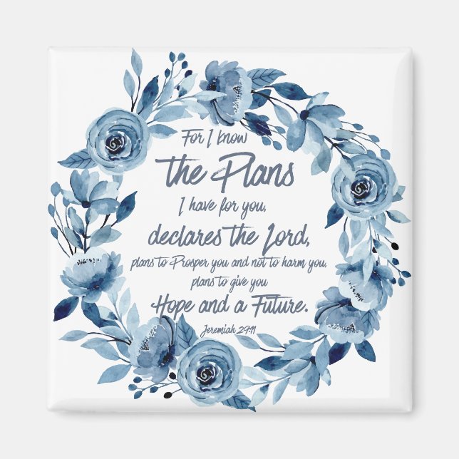 Jeremiah 29:11 For I know the Plans Blue Floral Magnet (Front)