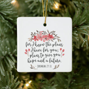 Jeremiah 29 11 - For I Know The Plans - Floral Ceramic Ornament