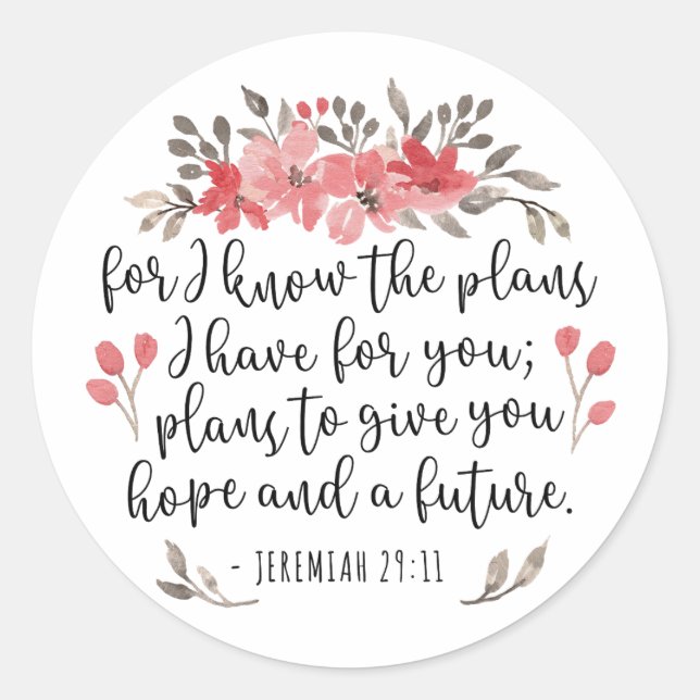 Jeremiah 29 11 - For I Know The Plans - Floral Classic Round Sticker (Front)