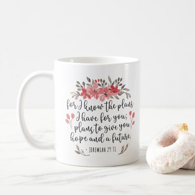 Jeremiah 29 11 - For I Know The Plans - Floral Coffee Mug (With Donut)