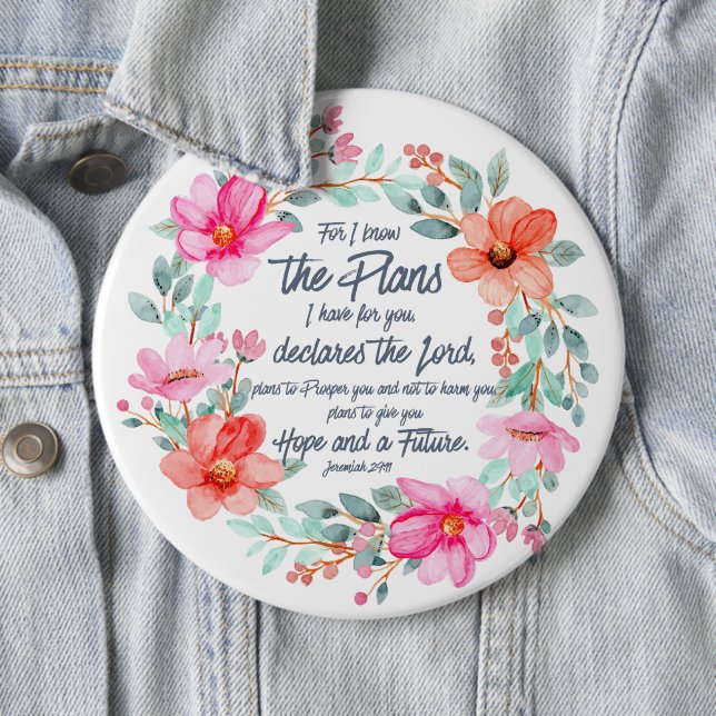 Jeremiah 29:11 For I know the Plans Pink Floral 6 Cm Round Badge (In Situ)