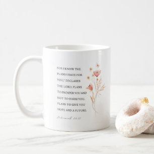Jeremiah 29:11 I know the plans I have for you Coffee Mug
