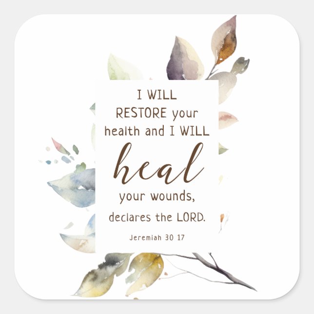 Jeremiah 30 17 I will restore your health Bible  Square Sticker (Front)